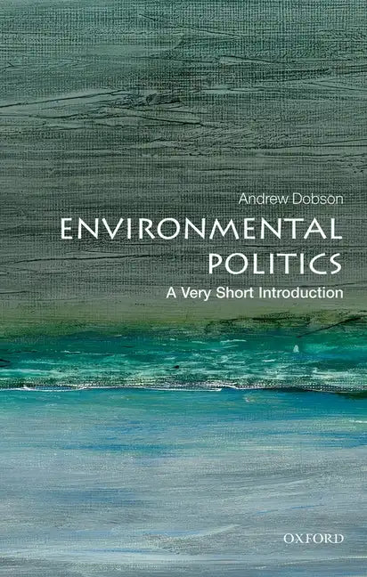 Environmental Politics: A Very Short Introduction - Paperback