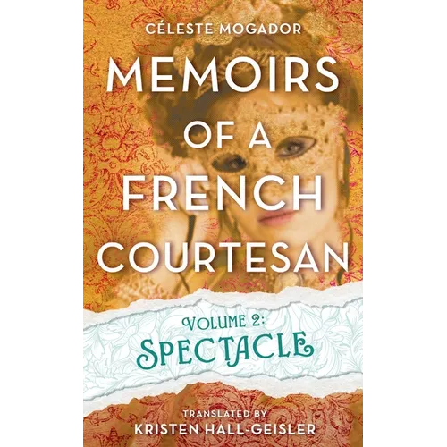 Memoirs of a French Courtesan Volume 2: Spectacle - Paperback
