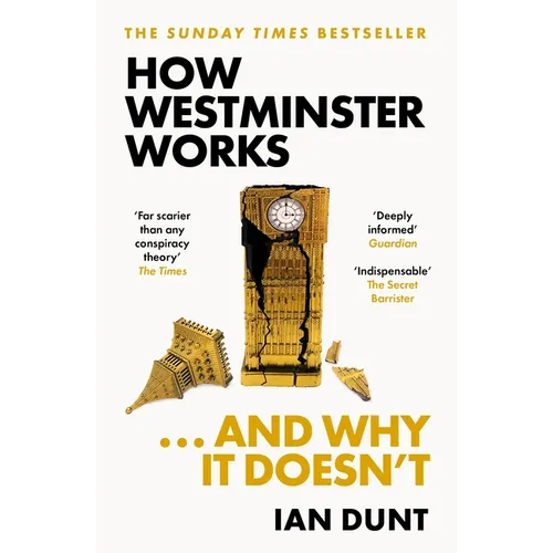 How Westminster Works . . . and Why It Doesn't - Paperback