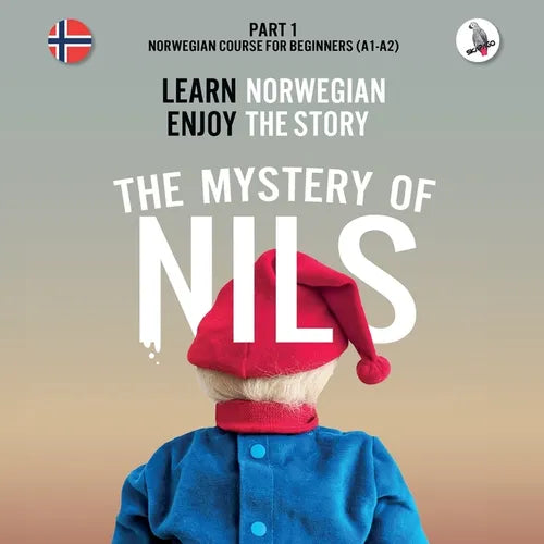 The Mystery of Nils. Part 1 - Norwegian Course for Beginners. Learn Norwegian - Enjoy the Story. - Paperback