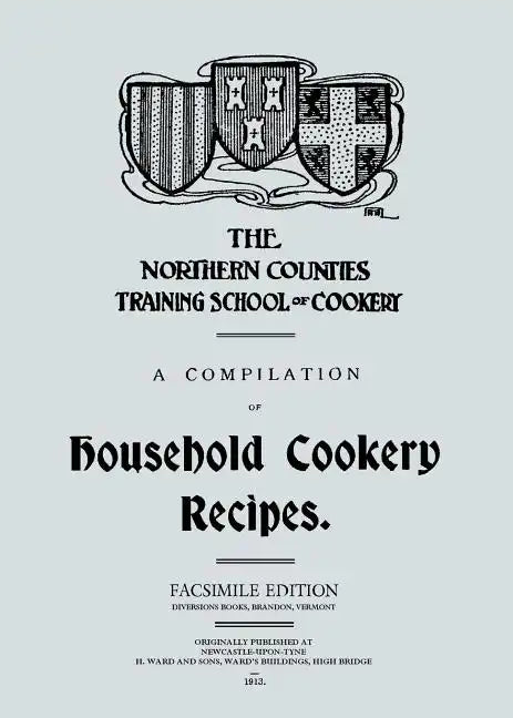 A Compilation of Household Cookery Recipes (1913) - Paperback