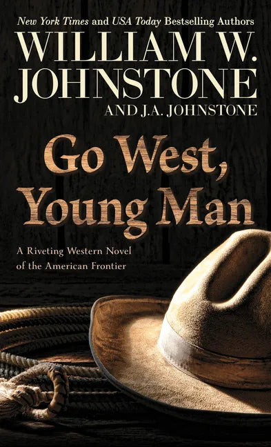 Go West, Young Man: A Riveting Western Novel of the American Frontier - Paperback