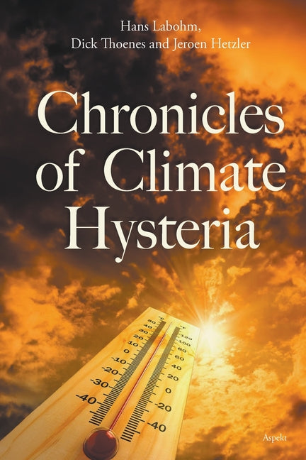 Chronicles of Climate Hysteria - Paperback