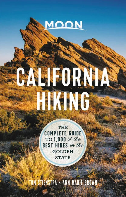 Moon California Hiking: The Complete Guide to 1,000 of the Best Hikes in the Golden State - Paperback