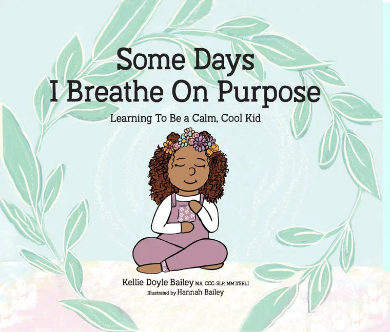 Some Days I Breathe on Purpose: Learning to Be a Calm, Cool Kid - Hardcover