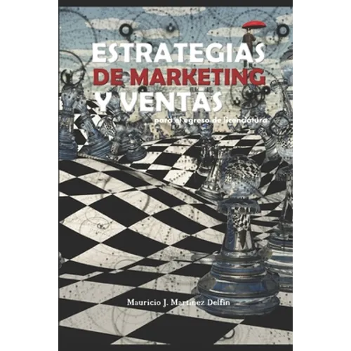 Marketing Estratégico para el examen de egreso Vol1: La más completa Información para estudiantes y emprendedores - Paperback