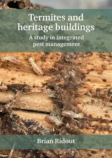 Termites and Heritage Buildings: A Study in Integrated Pest Management - Hardcover