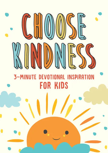 Choose Kindness: 3-Minute Devotional Inspiration for Kids - Paperback