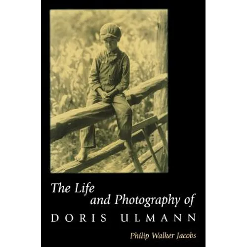 The Life and Photography of Doris Ulmann - Hardcover