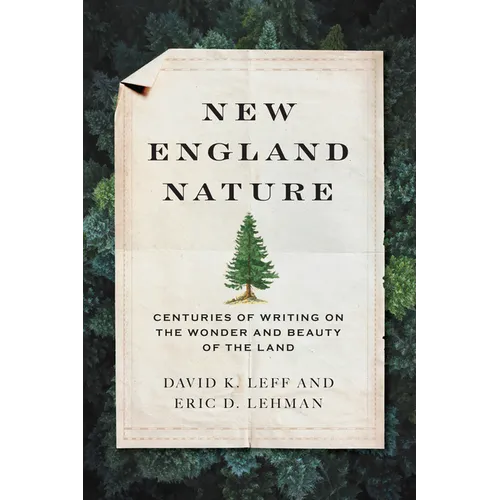 New England Nature: Centuries of Writing on the Wonder and Beauty of the Land - Paperback