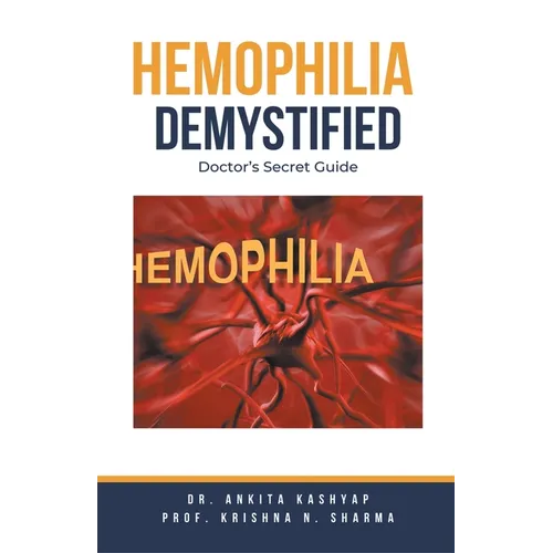 Hemophilia Demystified: Doctor's Secret Guide - Paperback