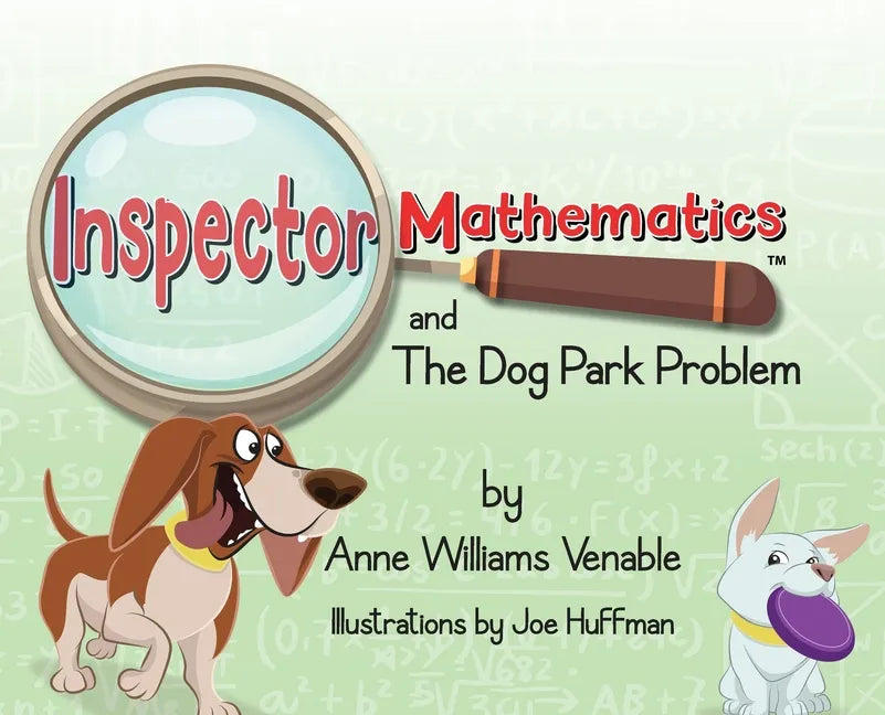 Inspector Mathematics(TM) and the Dog Park Problem - Hardcover