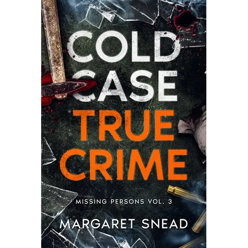 Cold Case True Crime: Investigations of People Who Mysteriously Disappeared - Paperback