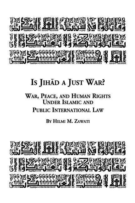 Is Jihad a Just War? War, Peace and Human Rights Under Islamic and Public International Law - Paperback