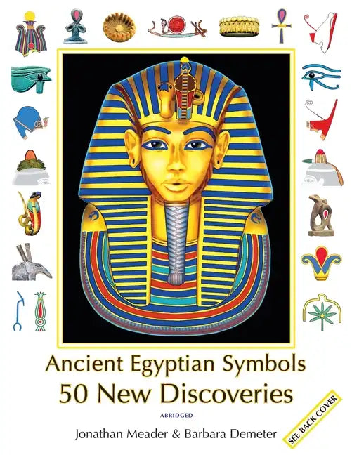 Ancient Egyptian Symbols: 50 New Discoveries: Abridged edition - Paperback
