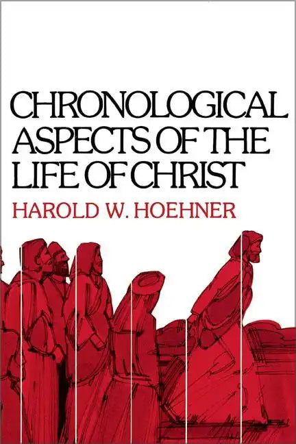 Chronological Aspects of the Life of Christ - Paperback