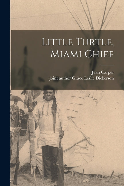 Little Turtle, Miami Chief - Paperback
