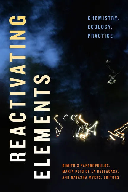 Reactivating Elements: Chemistry, Ecology, Practice - Paperback