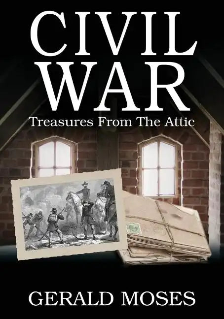 Civil War: Treasures From The Attic - Paperback