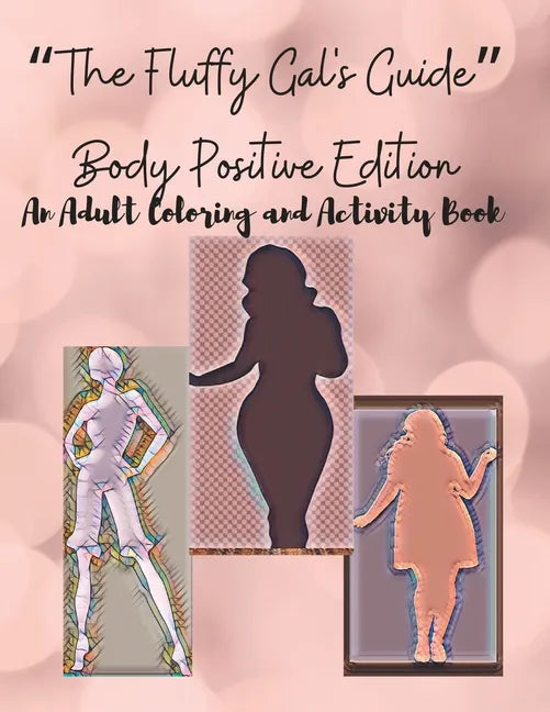 The Fluffy Gal's Guide Body Positive Edition: An Adult Coloring and Activity Book - Paperback