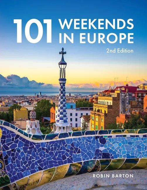 101 Weekends in Europe, 2nd Edition - Paperback