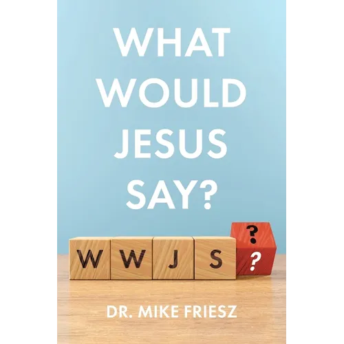 What Would Jesus Say? - Paperback