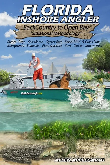 Florida Inshore Angler: Back Country to Open Bay - Situational Methodology - Paperback