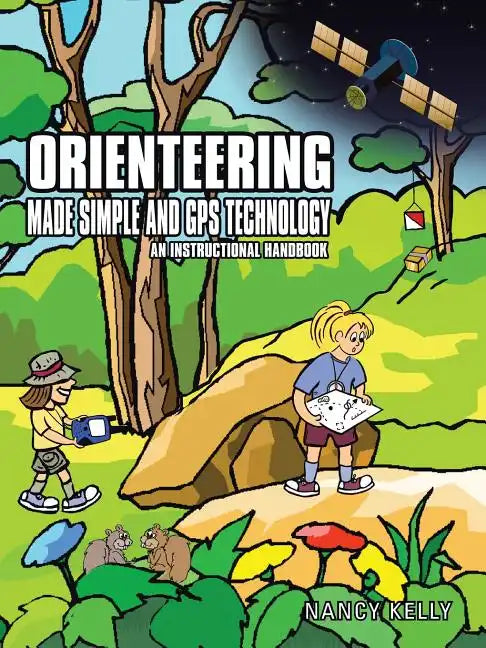 Orienteering Made Simple and GPS Technology: An Instructional Handbook - Paperback