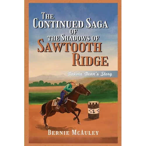 The Continued Saga of the Shadows of Sawtooth Ridge: Dakota Dean's Story - Paperback