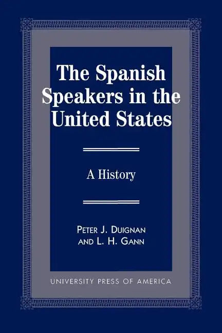 The Spanish Speakers in the United States: A History - Paperback