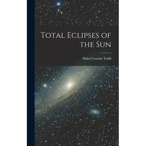 Total Eclipses of the Sun - Hardcover