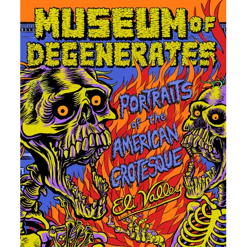 Museum of Degenerates: Portraits of the American Grotesque - Paperback