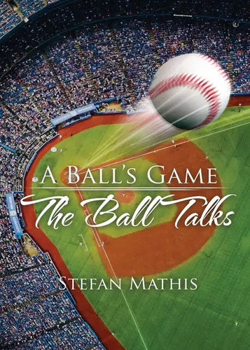 A Ball's Game: The Ball Talks - Paperback
