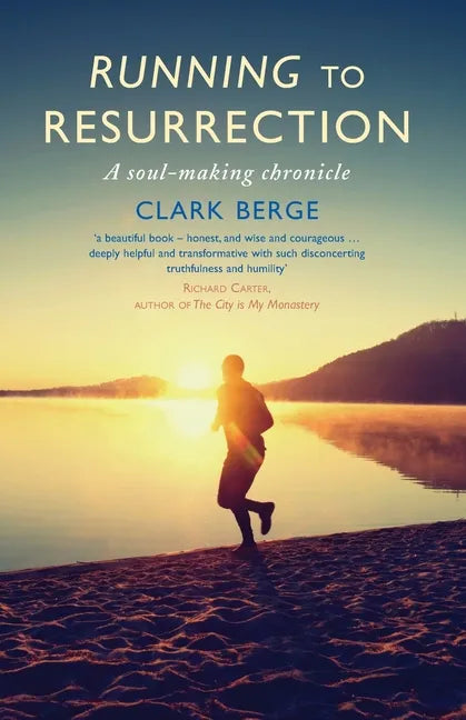 Running to Resurrection: A Soul-Making Chronicle - Paperback