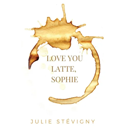 Love You Latte, Sophie - Paperback