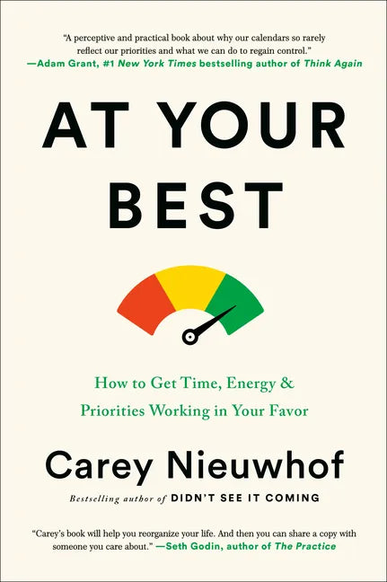At Your Best: How to Get Time, Energy, and Priorities Working in Your Favor - Hardcover
