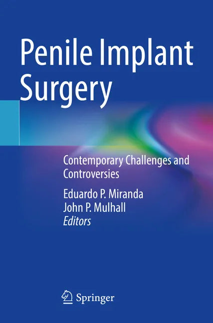 Penile Implant Surgery: Contemporary Challenges and Controversies - Paperback