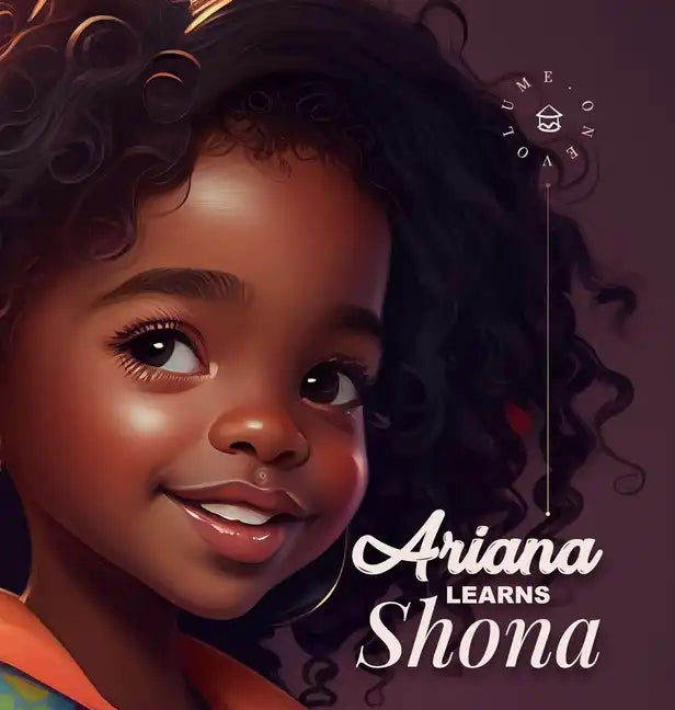 Ariana Learns Shona: A delightful book that introduces young readers to the Shona language. - Hardcover