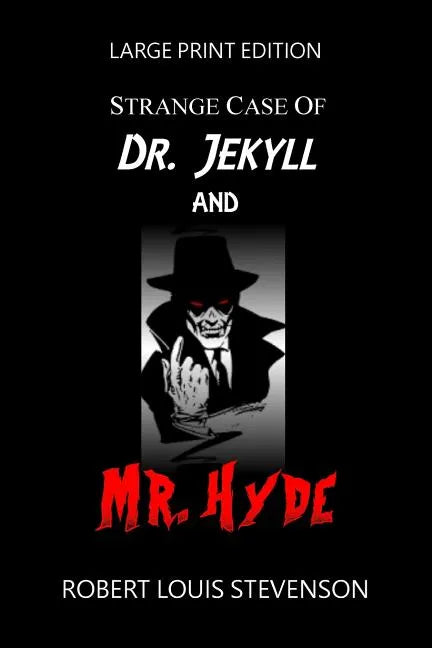 Strange Case Of Dr. Jekyll And Mr. Hyde - Large Print Edition - Paperback