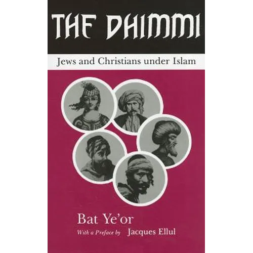 The Dhimmi: Jews & Christians Under Islam - Paperback