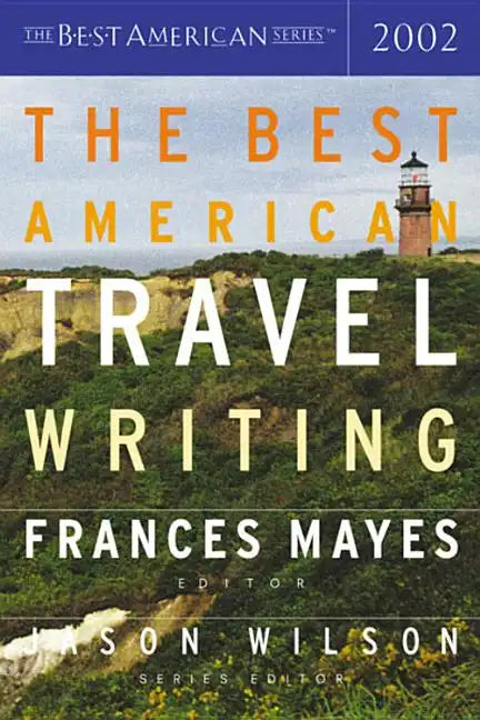The Best American Travel Writing 2002 - Paperback