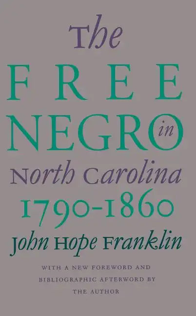 Free Negro in North Carolina, 1790-1860 - Paperback