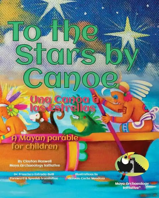To the Stars by Canoe: A Mayan parable for children - Paperback