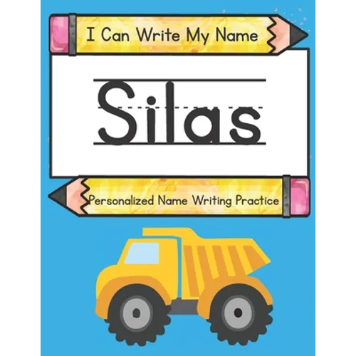 I Can Write My Name: Silas: Personalized Name Writing Practice - Paperback