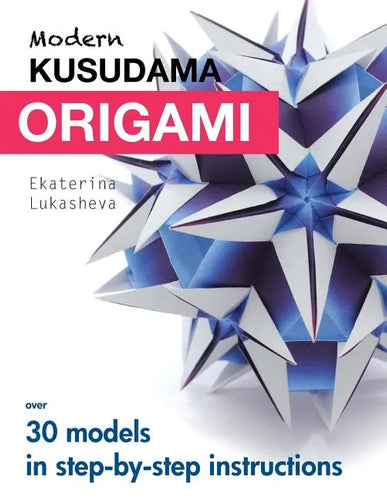 Modern Kusudama Origami: Designs for modular origami lovers - Paperback