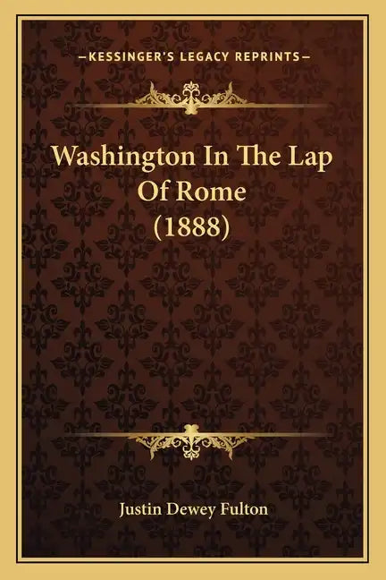 Washington In The Lap Of Rome (1888) - Paperback