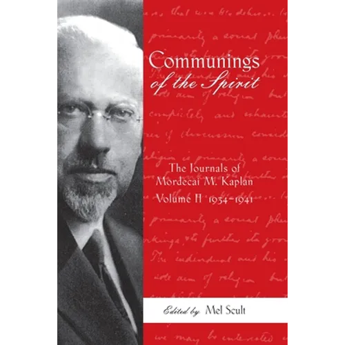 Communings of the Spirit: Exploring the Journals of Mordecai M. Kaplan, 1934-1941 Vol. 2 - Hardcover