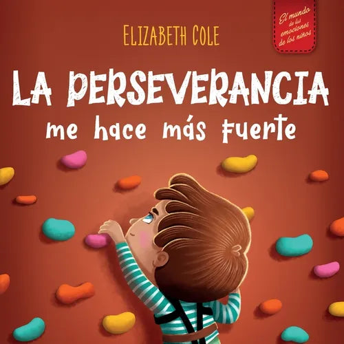 La perseverancia me hace más fuerte: Libro de las emociones para niños sobre autoconfianza, gestión de la frustración, autoestima y mentalidad de crec - Paperback
