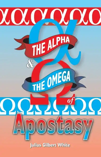The Alpha and the Omega of Apostasy - Paperback
