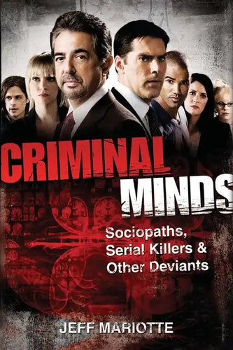 Criminal Minds: Sociopaths, Serial Killers, and Other Deviants - Paperback